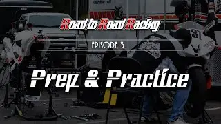 R2RR Episode 3 of 5: Prep and Practice - Part of our Road to Road Racing Video Series