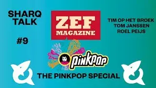 SharQ Talk #9: Pinkpop Special