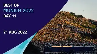 Best of Munich 2022 DAY 11 - 21 AUG 2022