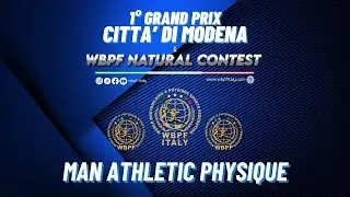 Man Athletic Physique | 1&deg; Grand Prix Citt&agrave; di Modena & WBPF Natural Contest 🏆