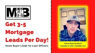 How To Get 3-5 Mortgage Leads Per Day - Mortgage Marketing