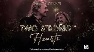 TWO STRONG HEARTS Tribute to Olivia Newton-John and John Farnham
