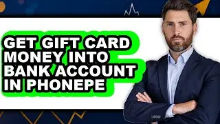 How to Get Gift Card Money Into Bank Account in Phonepe (full Guide)