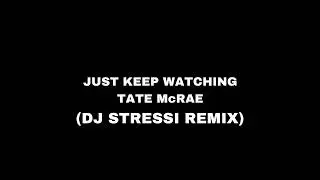 Just keep watching (DJ STRESSI REMIX)