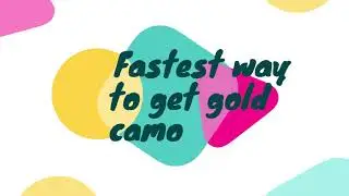 fastest way to get gold camo bo4