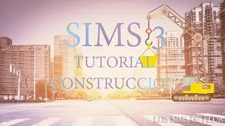 LOS SIMS 3 TUTORIAL CONSTRUYE TU PROPIO APARTAMENTO
