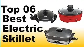 Best Electric Skillet 2020  || Top 6 Best Electric Skillets (Buying Guide)