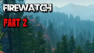 Firewatch Gameplay - Part 2 - Walkthrough (No Commentary)