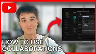 How To Use Collaborations On YouTube - Invite a Collaborator
