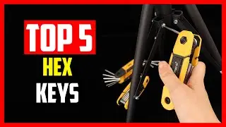 Top 5 Best Hex Keys in 2025