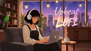 Upbeat Lofi 🎉 Boost Your Focus & Energy