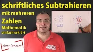 schriftliches Subtrahieren mit mehreren Zahlen - Mathematik - einfach erkl&auml;rt | Lehrerschmidt