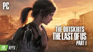The Last of Us Part 1 - Chapter 3: The Outskirts Walkthrough Gameplay (1080p 60FPS)