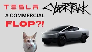 Is Tesla Cybertruk a Commercial Flop?!