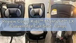 Review Cosco Kids&trade; MightyFit&trade; LX Convertible Car Seat, Canyon