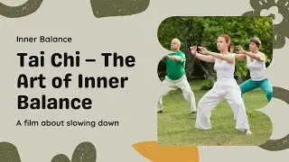 Tai Chi &ndash; The Art of Inner Balance | 🌿 A film about slowing down in a fast world #taichi 