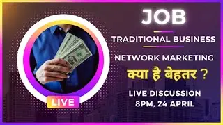 which is best Job Vs Traditional Business Vs Network Marketing