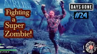 Days Gone #24 - Fighting a Super Zombie!