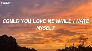 Zeph - could you love me while i hate myself (Lyrics)