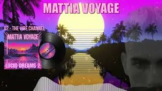 MATTIA VOYAGE - The Vibe Channel [From the EP: 