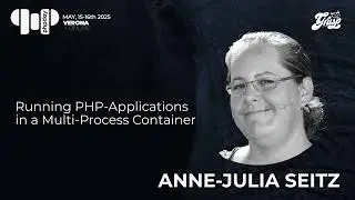 Running PHP-Applications in a Multi-Process Container | Anne-Julia Seitz | phpday 2025