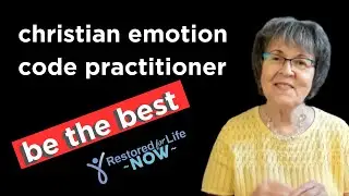 Christian Emotion Code Practitioner (Be the BEST) (Key Foundations)