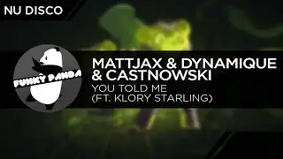 Nu Disco | Mattjax & Dynamique & Castnowski - You Told Me (Ft. Klory Starling)