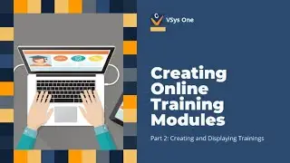 Creating Online Training Modules in VSys One | Part 2: Creating and Displaying Training