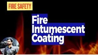 Fire intumescent coating| Fire Safety|Fire Safety Officer|HSE| NEBOSH| Mushahid Haider