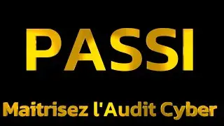 PASSI : Ma&icirc;trisez l&rsquo;Audit Cyber !
