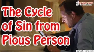 The Cycle of Sin from Pious Person ᴴᴰ ┇Emotional Reminder┇ Dawah Team
