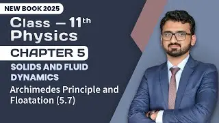 11th Class Physics Chapter 5 | Archimedes Principle and Floatation | 11th Physics New Book 2025