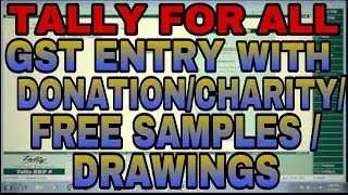 GST ENTRY with FREE SAMPLES/CHARITY/DONATION/DRAWINGS in TALLY.ERP9