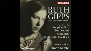 Ruth Gipps (1921-99) : Concerto in D minor for oboe and orchestra Op. 20 (1941)