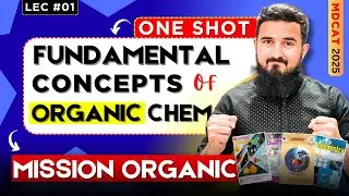 MDCAT Organic Chemistry | Fundamental Concepts Explained In ONe Shot | Lec #1 - Mission Organic🔥