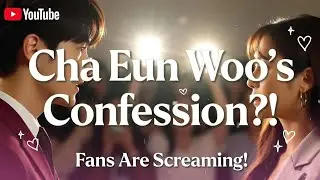 Cha Eun Woo&rsquo;s Emotional Move Towards Moon Ga Young Leaves Fans SCREAMING! | True Reunion Confession?