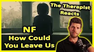 NF How Could You Leave Us reaction