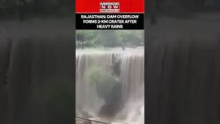 Rajasthan: Big Portion of Land Caves In, 2km Crater Formed as Dam Overflows After Heavy Rain #shorts