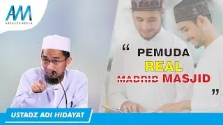 Pemuda Real Masjid || Ustadz Adi Hidayat LC, MA.
