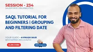 SAQL Tutorial for Beginners | Grouping and Filtering Date | Session 234