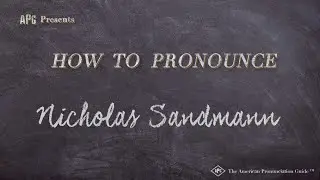 How to Pronounce Nicholas Sandmann (Real Life Examples!)