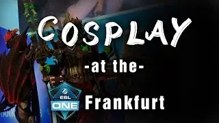 SwissDC Cosplay Documentation - Cosplay at the ESL One Frankfurt