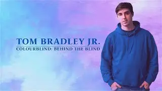 Tom Bradley Jr. - Colourblind: Behind The Blind (Official Documentary Film)