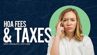 HOA Fees and Property Taxes EXPLAINED   - (North Carolina Contract Deep Dive: Part IV)