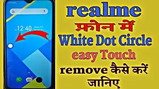 How To remove Realme Phone Easy Touch Dot White Circle 2020