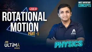 Rotational Motion (Part-1) | Most Important Concept for JEE Main 2024 | Physics | JEE Ultima Series