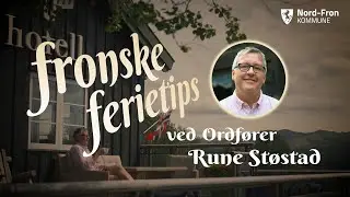 Fronske Ferietips ved Ordf&oslash;rer Rune St&oslash;stad - NHO