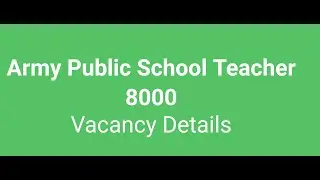 #AWES #PGT #TGT #APS #Armypublicschool II Army Public School Teacher 8000 Vacancy Details