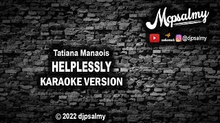 Tatiana Manaois - Helplessly | Karaoke Lyrics | McPsalmy