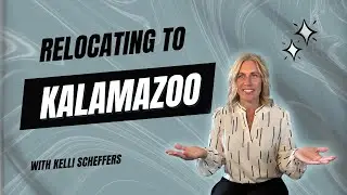 Kalamazoo Relocation: Expert Negotiation Strategies with Kelli Scheffers
